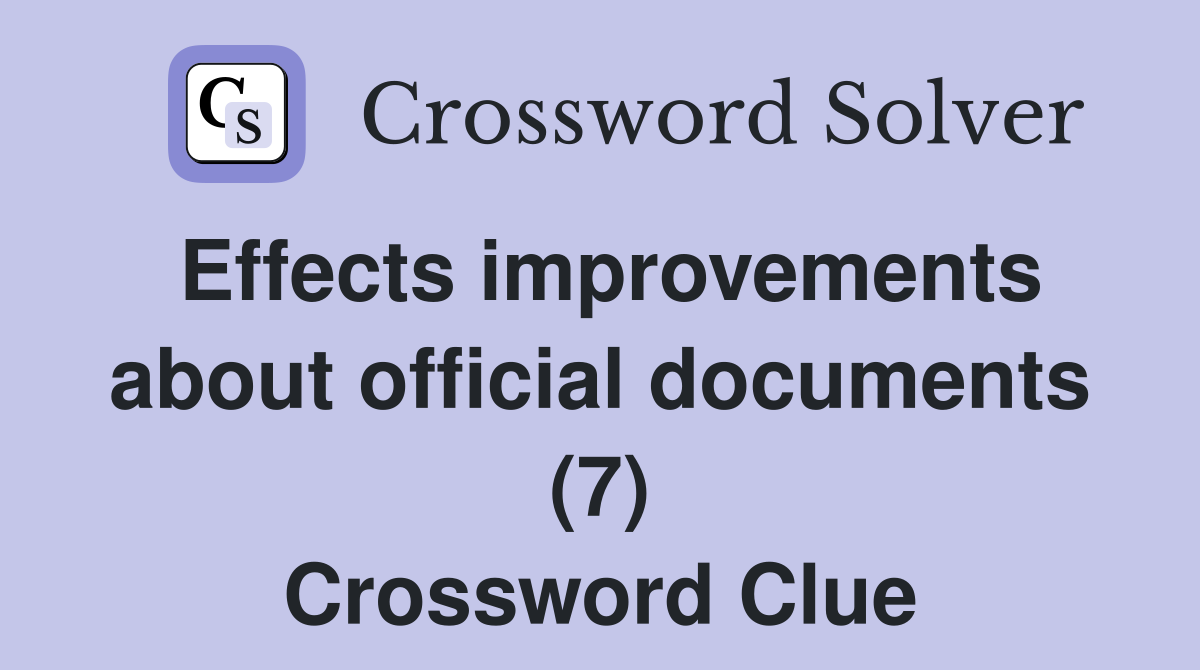 Effects improvements about official documents (7) Crossword Clue